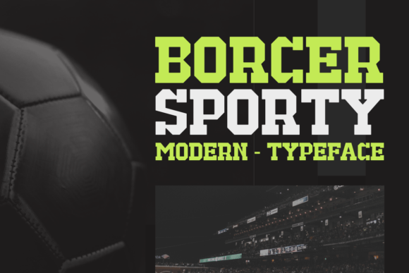 Borcer Sporty: A Bold Typeface for Dynamic Projects