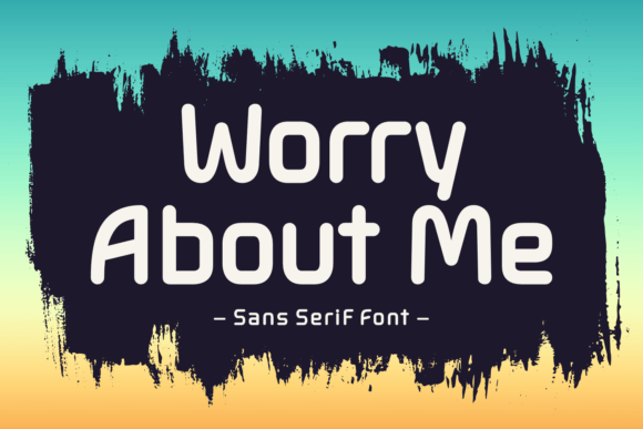 Worry About Me: A Stylish Sans Serif for Modern Designs